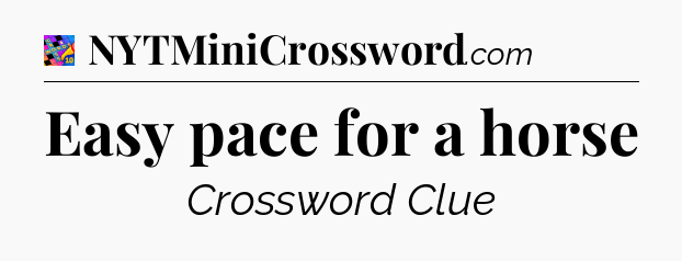 Easy pace for a horse Crossword Clue