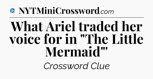 What Ariel traded her voice for in 