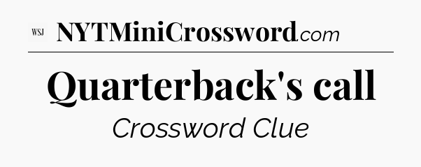 Quarterback's call - WSJ Crossword