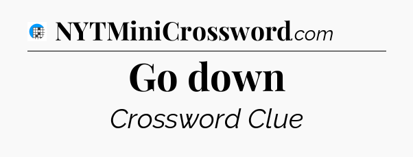 Go down Crossword Clue