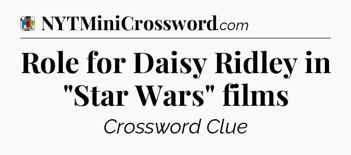 Role for Daisy Ridley in 