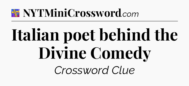 Italian poet behind the Divine Comedy Codycross