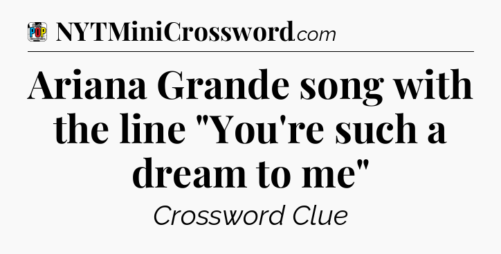 Ariana Grande song with the line 