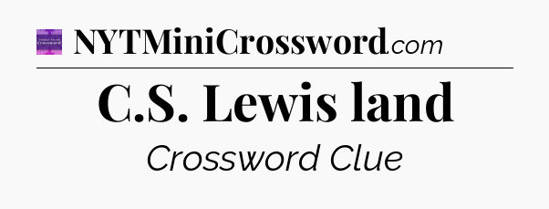 C.S. Lewis land - Thomas Joseph Crossword