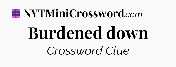 Burdened down - Thomas Joseph Crossword