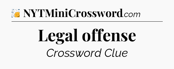 Legal offense  - 7 Little Words