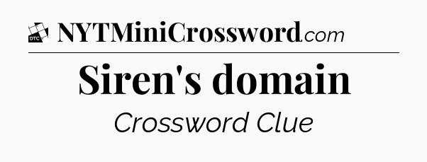 Siren's domain - Daily Themed Mini Crossword