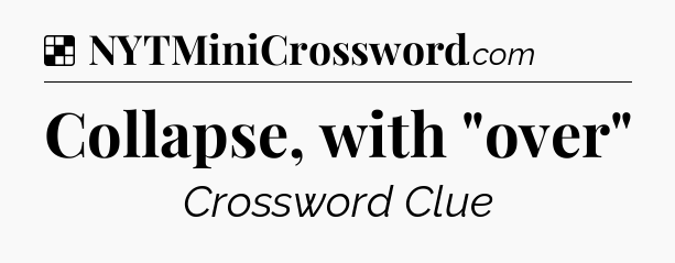 Solution: Collapse, with 