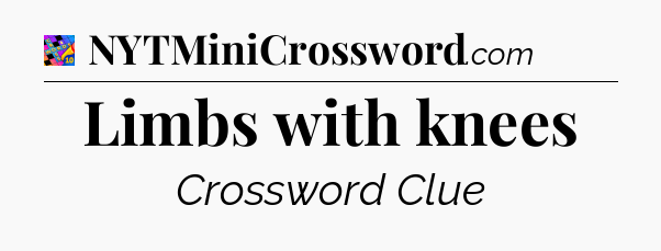 Limbs with knees Crossword Clue