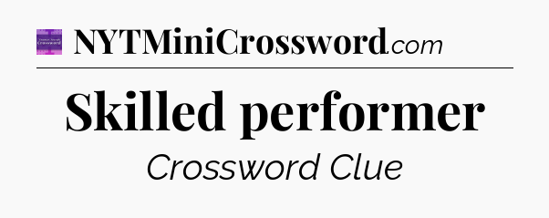 Skilled performer - Thomas Joseph Crossword