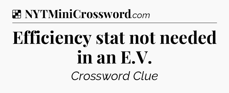 Efficiency stat not needed in an E.V NYT Crossword