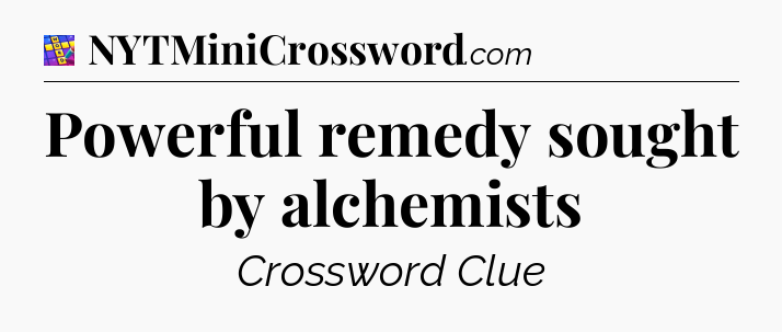 Powerful remedy sought by alchemists Codycross
