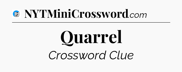 Quarrel Crossword Clue