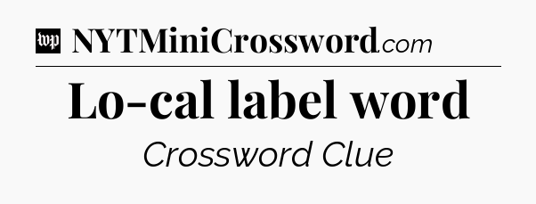 Lo-cal label word Crossword Clue
