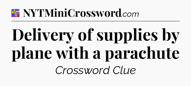 Delivery of supplies by plane with a parachute Codycross