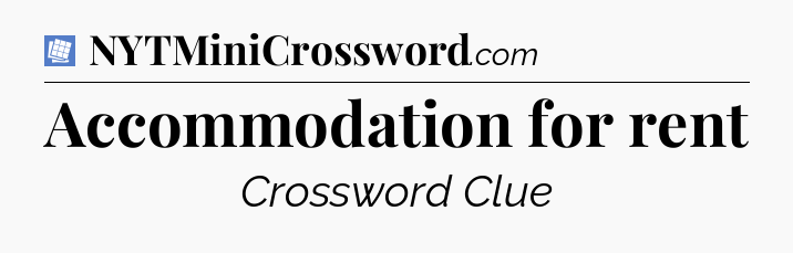 Accommodation for rent Puzzle Page Crossword Clue
