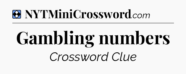 Solution: Gambling numbers - NYT Mini Crossword