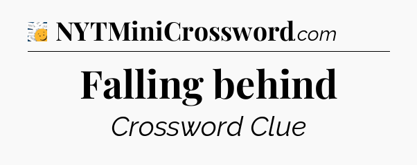 Falling behind - 7 Little Words