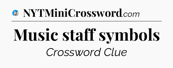 Music staff symbols Crossword Clue