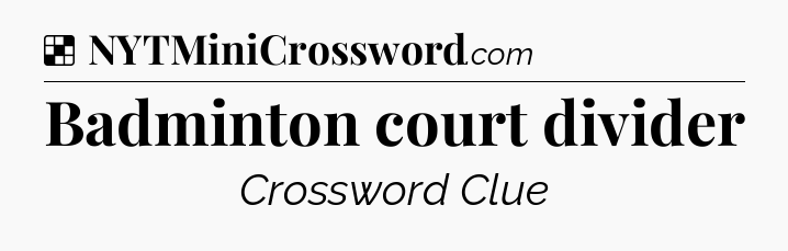 Solution: Badminton court divider - NYT Crossword