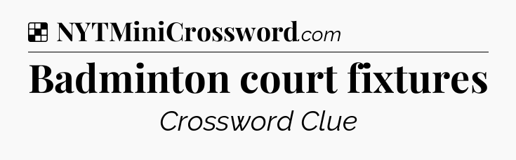 Solution: Badminton court fixtures - NYT Crossword