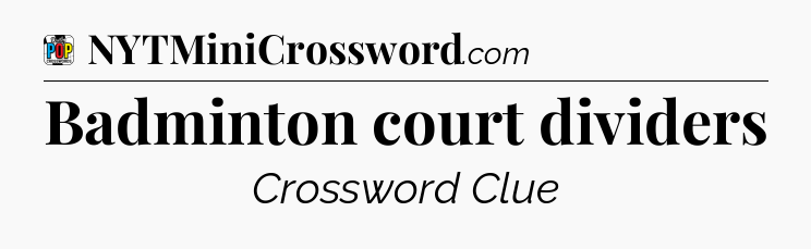 Badminton court dividers Crossword Clue