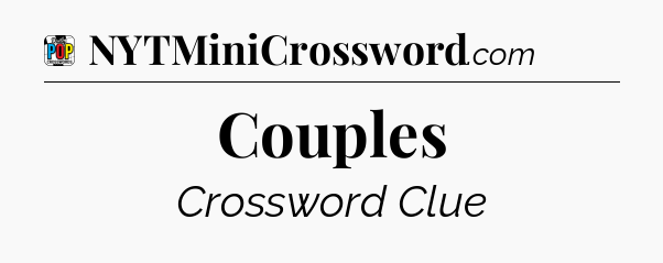 Couples Crossword Clue