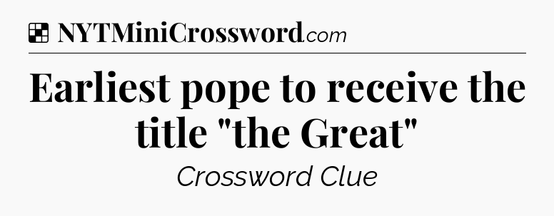 Solution: Earliest pope to receive the title 