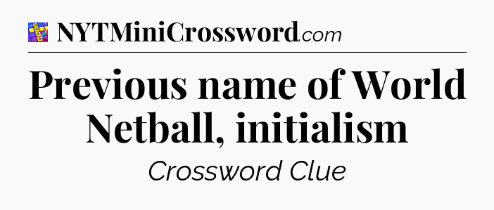 Previous name of World Netball, initialism Codycross