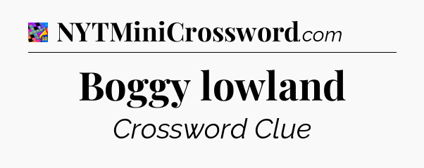 Boggy lowland Crossword Clue