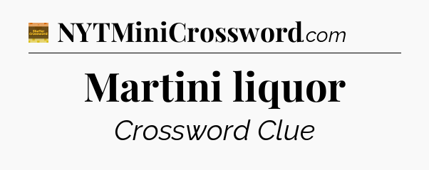 Martini liquor - Eugene Sheffer Crossword