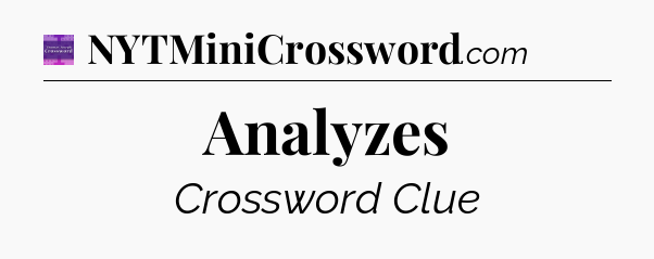 Analyzes - Thomas Joseph Crossword