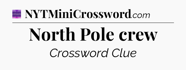 North Pole crew - Thomas Joseph Crossword