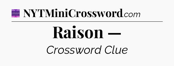 Raison — - Thomas Joseph Crossword