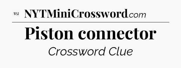 Piston connector - WSJ Crossword