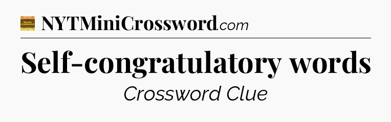 Self-congratulatory words - Eugene Sheffer Crossword