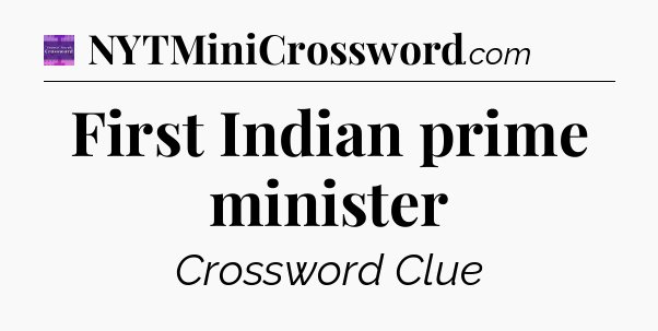 First Indian prime minister - Thomas Joseph Crossword