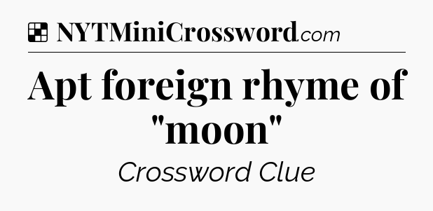 Solution: Apt foreign rhyme of 