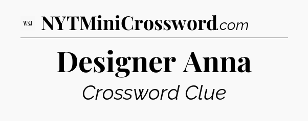Designer Anna - WSJ Crossword