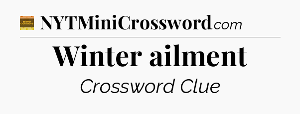 Winter ailment - Eugene Sheffer Crossword