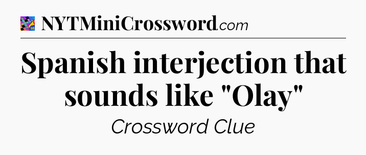 Spanish interjection that sounds like 