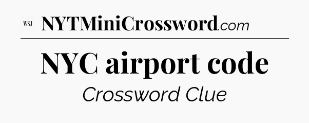 NYC airport code - WSJ Crossword