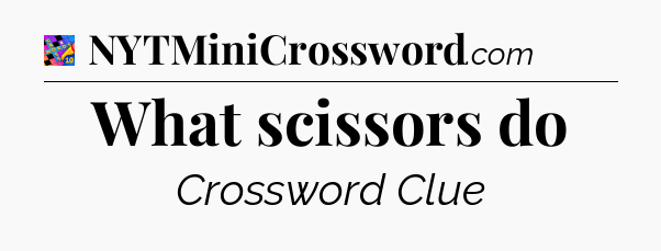 What scissors do Crossword Clue