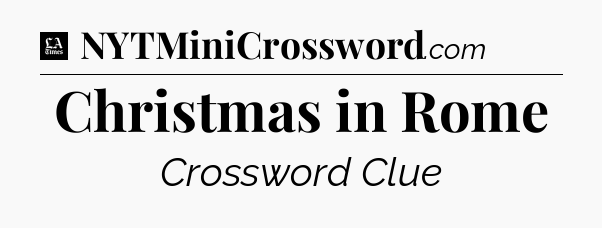Christmas in Rome - LA Times Crossword