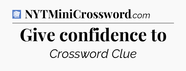 Give confidence to Puzzle Page Crossword Clue