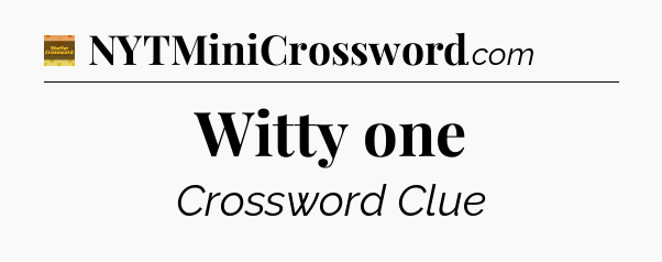Witty one crossword clue Eugene Sheffer