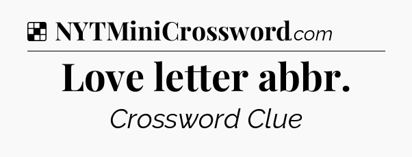 Solution: Love letter abbr - NYT Crossword