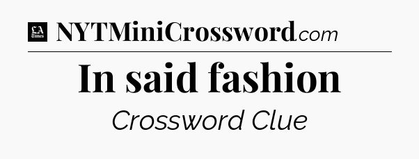 In said fashion - LA Times Crossword