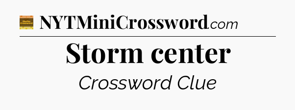 Storm center crossword clue Eugene Sheffer