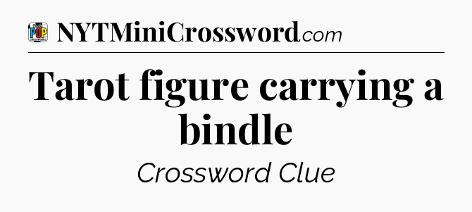 Tarot figure carrying a bindle Crossword Clue
